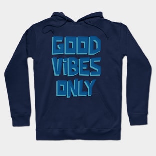 Good Vibes Only Hoodie